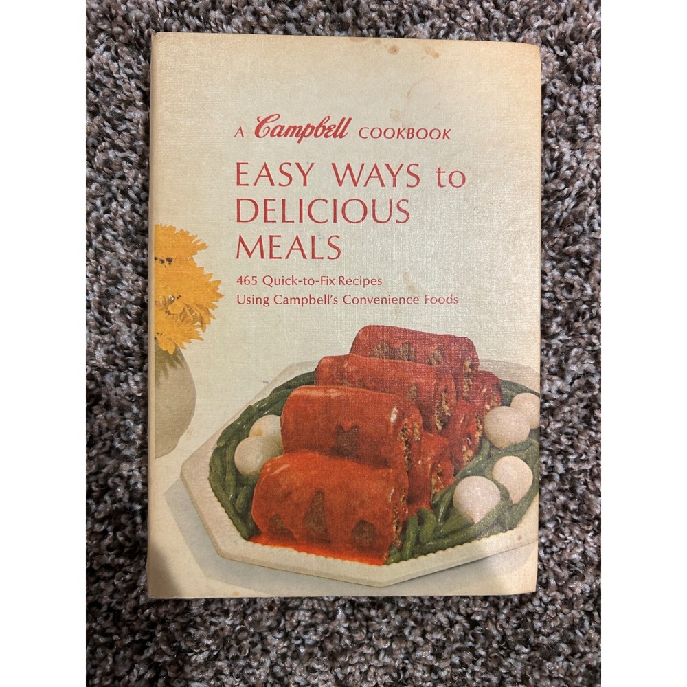Campbell's Cookbook Easy Ways to Delicious Meals 465 Quick Fix‎ Recipes
